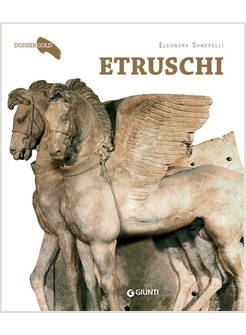 ETRUSCHI. STORIA DI UN POPOLO MISTERIOSO