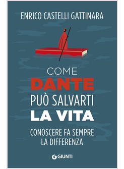 COME DANTE PUO' SALVARTI LA VITA. CONOSCERE FA SEMPRE LA DIFFERENZA