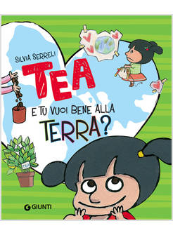E TU VUOI BENE ALLA TERRA? TEA. EDIZ. A COLORI