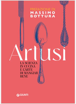 SCIENZA IN CUCINA E L'ARTE DI MANGIAR BENE. EDIZ. INTEGRALE (LA)