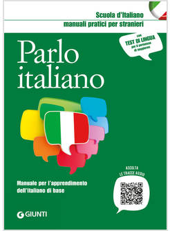 PARLO ITALIANO. MANUALE PER L'APPRENDIMENTO DELL'ITALIANO DI BASE