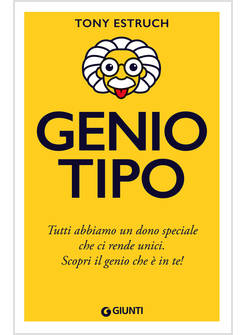 GENIOTIPO TUTTI ABBIAMO UN DONO SPECIALE CHE CI RENDE UNICI. SCOPRI IL GENIO