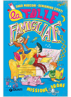 LA FOLLE FAMIGLIA FAMIGLIA F MISSIONE DRONE