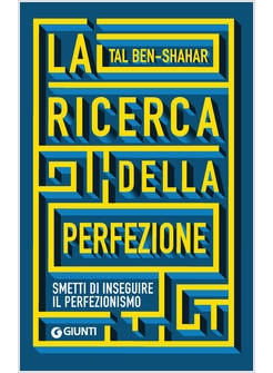 RICERCA DELLA PERFEZIONE. SMETTI DI INSEGUIRE IL PERFEZIONISMO (LA)