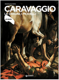 CARAVAGGIO. LE ORIGINI, I MODELLI