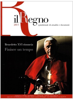REGNO. NUMERO SPECIALE 2013. BENEDETTO XVI RINUNCIA. FINISCE UN TEMPO