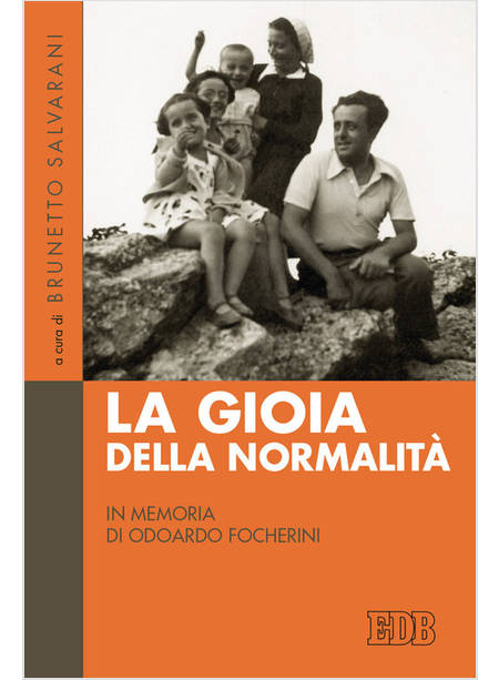 LA GIOIA DELLA NORMALITA' IN MEMORIA DI ODOARDO FOCHERINI 