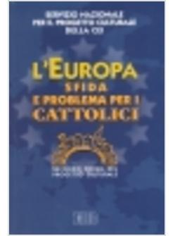 EUROPA SFIDA E PROBLEMA PER I CATTOLICI (L')