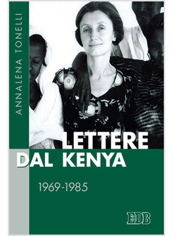 LETTERE DAL KENYA. 1969-1985