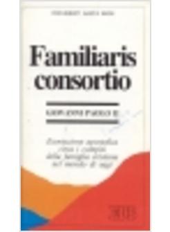 FAMILIARIS CONSORTIO ESORTAZIONE APOSTOLICA CIRCA I COMPITI DELLA FAMIGLIA