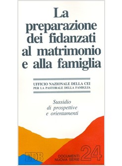 PREPARAZIONE DEI FIDANZATI AL MATRIMONIO E ALLA FAMIGLIA SUSSIDIO DI (LA)