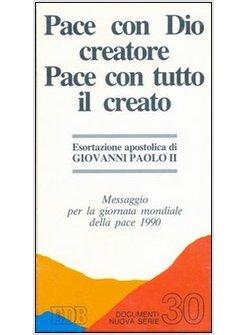 PACE CON DIO CREATORE PACE CON TUTTO IL CREATO MESSAGGIO PER LA GIORNATA