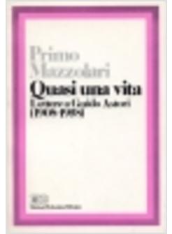 QUASI UNA VITA LETTERE A GUIDO ASTORI (1908-1958)