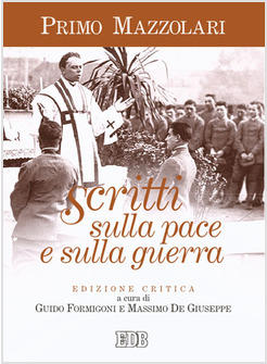 SCRITTI SULLA PACE E SULLA GUERRA EDIZ CRITICA A CURA DI FORMIGONI E DE GIUSEPPE