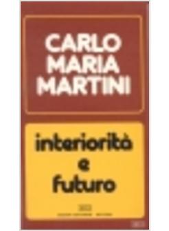 INTERIORITA' E FUTURO LETTERE DISCORSI INTERVENTI (1987)