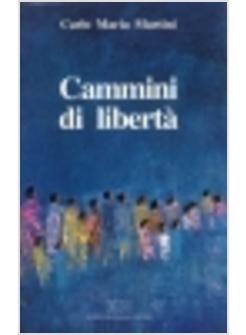 CAMMINI DI LIBERTA' LETTERE DISCORSI INTERVENTI (1991)
