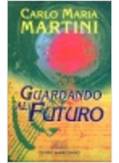 GUARDANDO AL FUTURO LETTERE DISCORSI E INTERVENTI (1994)