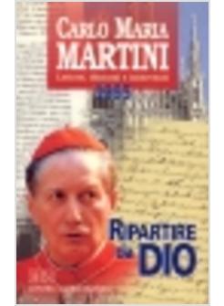 RIPARTIRE DA DIO LETTERE DISCORSI E INTERVENTI (1995)