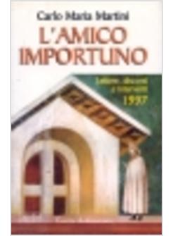 AMICO IMPORTUNO LETTERE DISCORSI E INTERVENTI (1997) (L')