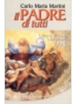 PADRE DI TUTTI LETTERE DISCORSI E INTERVENTI 1998 (IL)