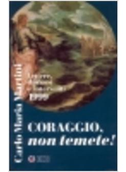 CORAGGIO NON TEMETE! LETTERE DISCORSI E INTERVENTI (1999)