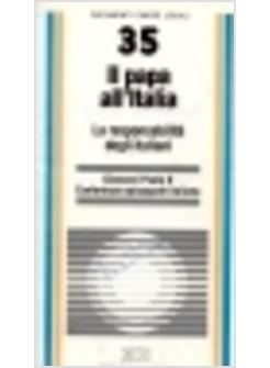 PAPA ALL'ITALIA. LA RESPONSABILITA' DEGLI ITALIANI (IL)