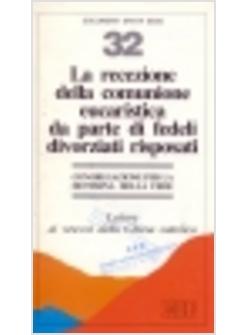 RECEZIONE DELLA COMUNIONE EUCARISTICA DA PARTE DI FEDELI DIVORZIATI RISPOSATI. L