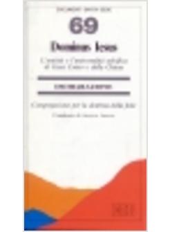 DOMINUS IESUS L'UNICITA' E L'UNIVERSALITA' SALVIFICA DI GESU' CRISTO E DELLA