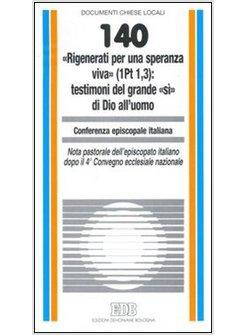 RIGENERATI PER UNA SPERANZA VIVA TESTIMONI DEL GRANDE SI DI