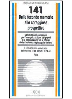 DALLE FECONDE MEMORIE ALLE CORAGGIOSE PROSPETTIVE
