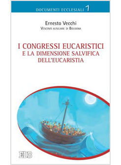 I CONGRESSI EUCARISTICI E LA DIMENSIONE SALVIFICA DELL'EUCARISTIA