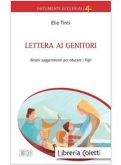 LETTERA AI GENITORI. ALCUNI SUGGERIMENTI PER EDUCARE I FIGLI