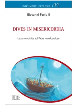 DIVES IN MISERICORDIA. LETTERA ENCICLICA SUL PADRE MISERICORDIOSO