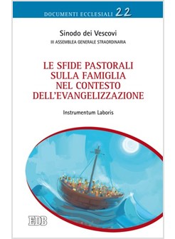 LE SFIDE PASTORALI SULLA FAMIGLIA NEL CONTESTO DELL'EVANGELIZZAZIONE