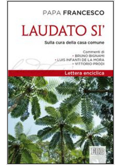 LAUDATO SI' SULLA CURA DELLA CASA COMUNE