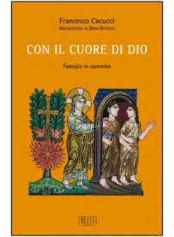 CON IL CUORE DI DIO. FAMIGLIE IN CAMMINO
