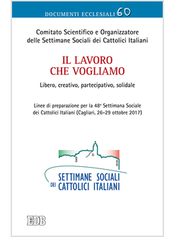 IL LAVORO CHE VOGLIAMO. LIBERO, CREATIVO, PARTECIPATIVO, SOLIDALE. 