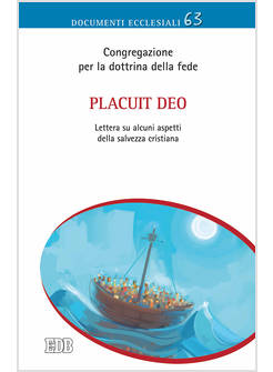 PLACUIT DEO. LETTERA SU ALCUNI ASPETTI DELLA SALVEZZA CRISTIANA