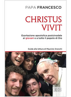 CHRISTUS VIVIT ESORTAZIONE APOSTOLICA POSTSINODALE AI GIOVANI