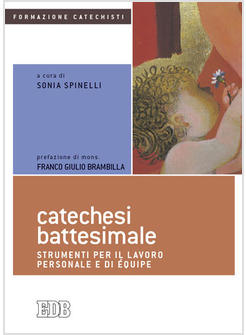 CATECHESI BATTESIMALE STRUMENTI PER IL LAVORO PERSONALE E DI EQUIPE