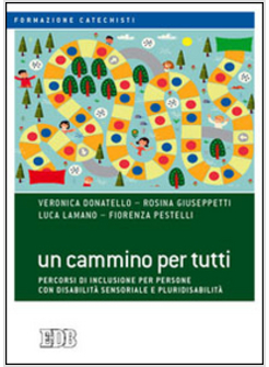 UN CAMMINO PER TUTTI. PERCORSI DI INCLUSIONE PER PERSONE CON DISABILITA' 