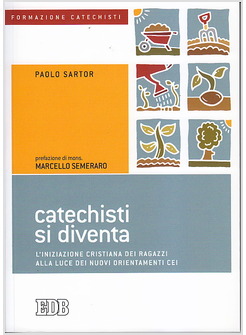CATECHISTI SI DIVENTA. INIZIAZIONE CRISTIANA DEI RAGAZZI
