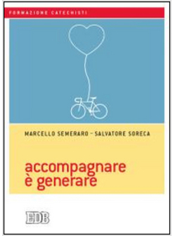 ACCOMPAGNARE E' GENERARE