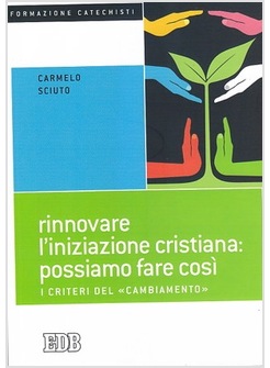 RINNOVARE L'INIZIAZIONE CRISTIANA: POSSIAMO FARE COSI'