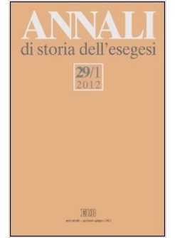 ANNALI DI STORIA DELL'ESEGESI (2012). VOL. 29/1