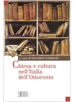 CHIESA E CULTURA NELL'ITALIA DELL'OTTOCENTO