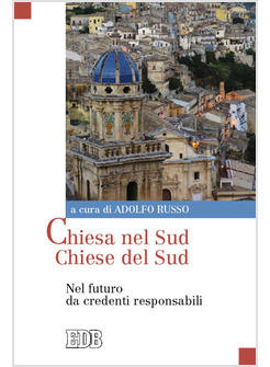 CHIESA NEL SUD CHIESE DEL SUD NEL FUTURO DA CREDENTI RESPONSABILI