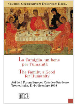 FAMIGLIA UN BENE PER L'UMANITA*THE FAMILY A GOOD FOR HUMANITY (LA)