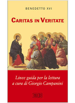 CARITAS IN VERITATE LINEE GUIDA PER LA LETTURA A CURA DI GIORGIO CAMPANINI