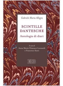 SCINTILLE DANTESCHE ANTOLOGIA DAI DIARI